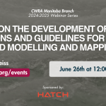 June 26, 2025: MB Branch Webinar: An Update on the Development of Technical Recommendations and Guidelines for Regional-Scale Flood Hazard Modelling and Mapping in Canada