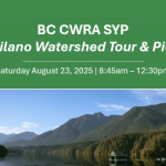 23 août 2025 : BC SYP : Visite du bassin hydrographique de Capilano