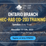 Nov 11-13, 2025: ON Branch: HEC-RAS (1D-2D) Training 2025